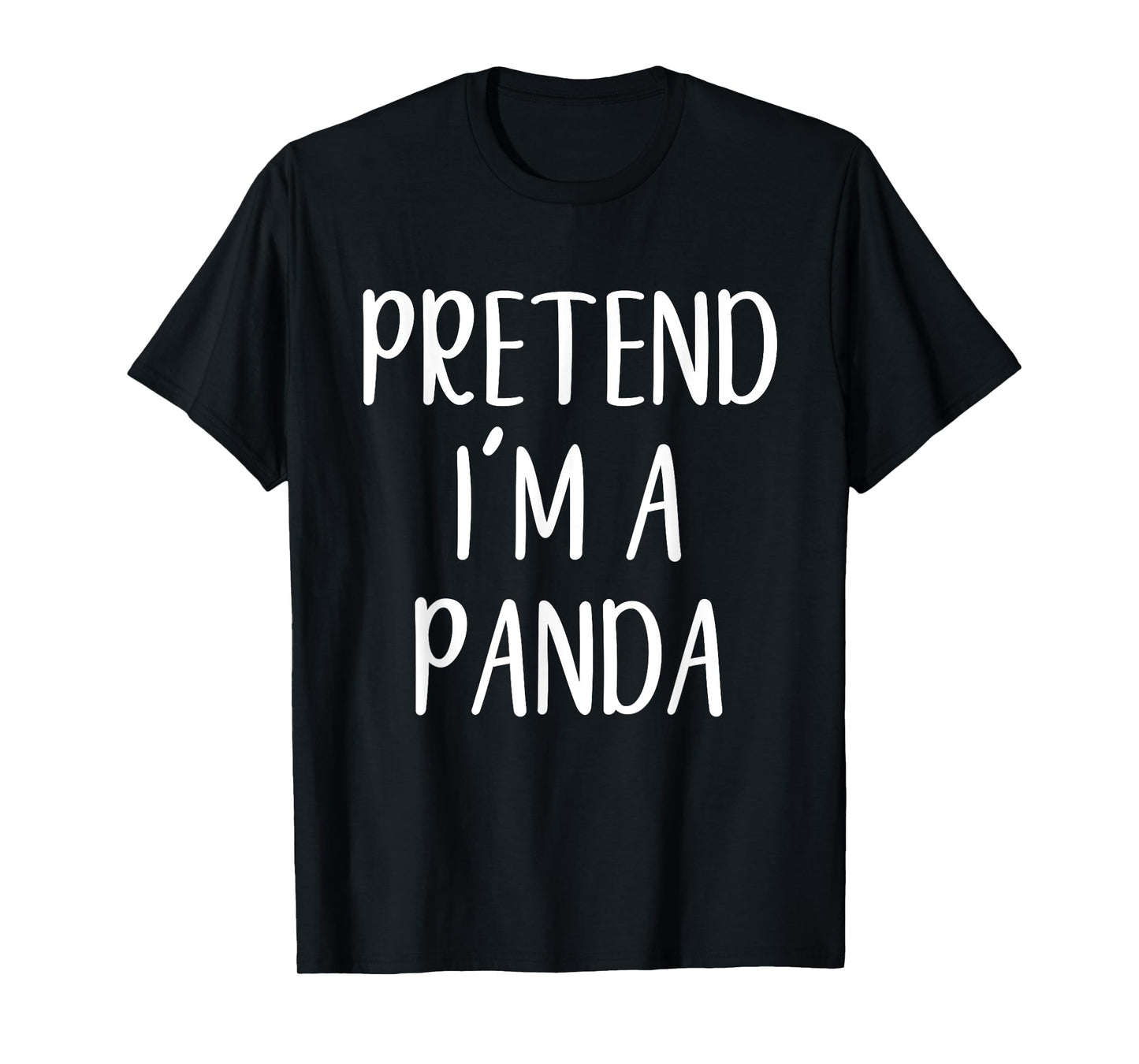Pretend I'm A Panda Costume Halloween Simple Funny T-Shirt