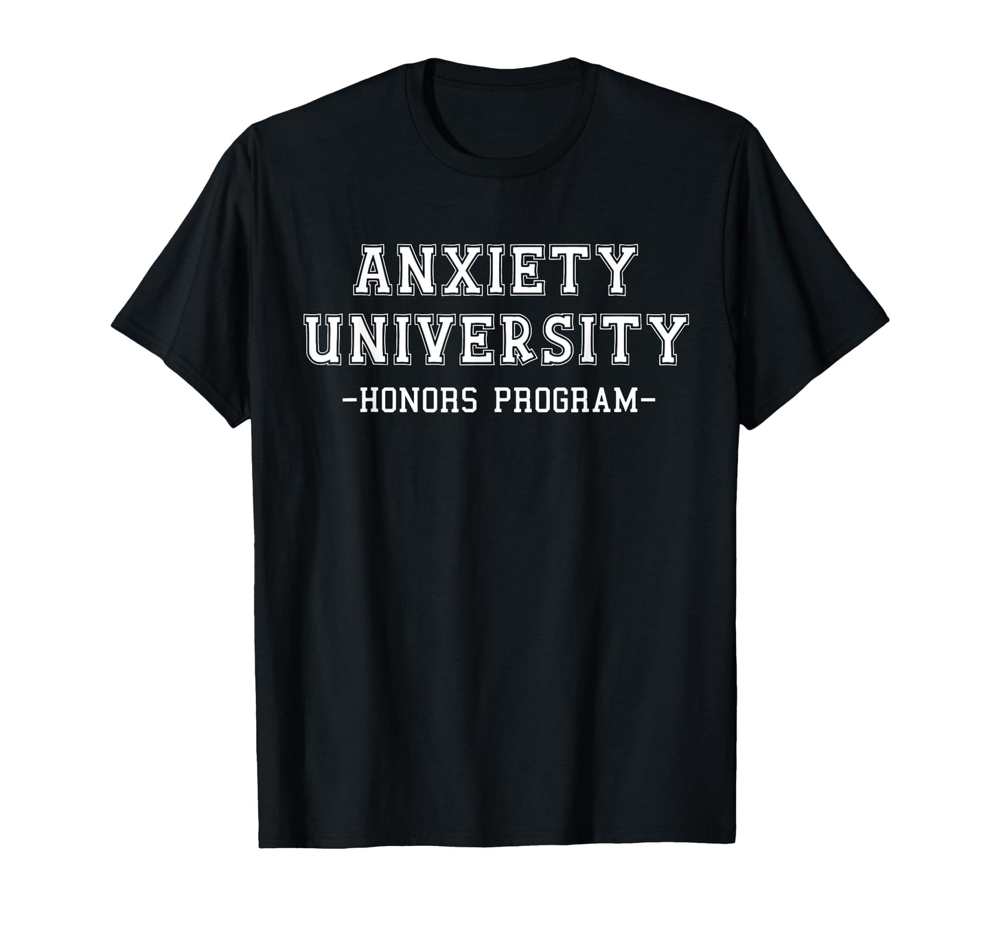 Anxiety University Honors Program T-Shirt
