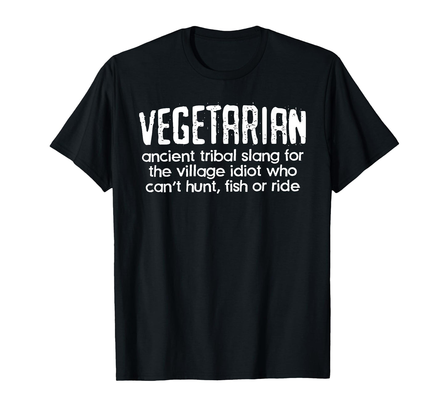 VEGETARIAN ancient tribal slang for the village idiot Unisex T-Shirt