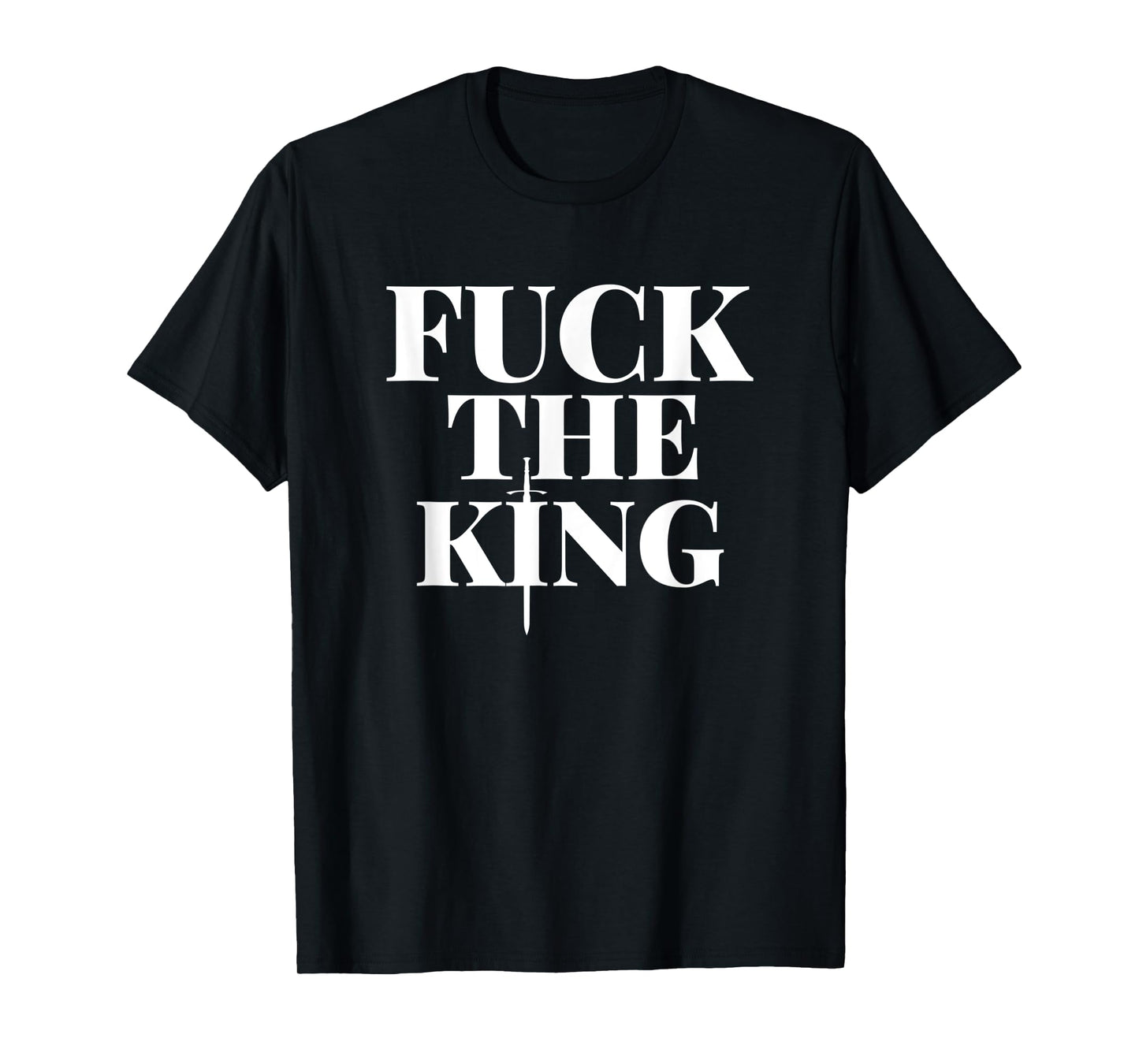 Fuck the King Shirt