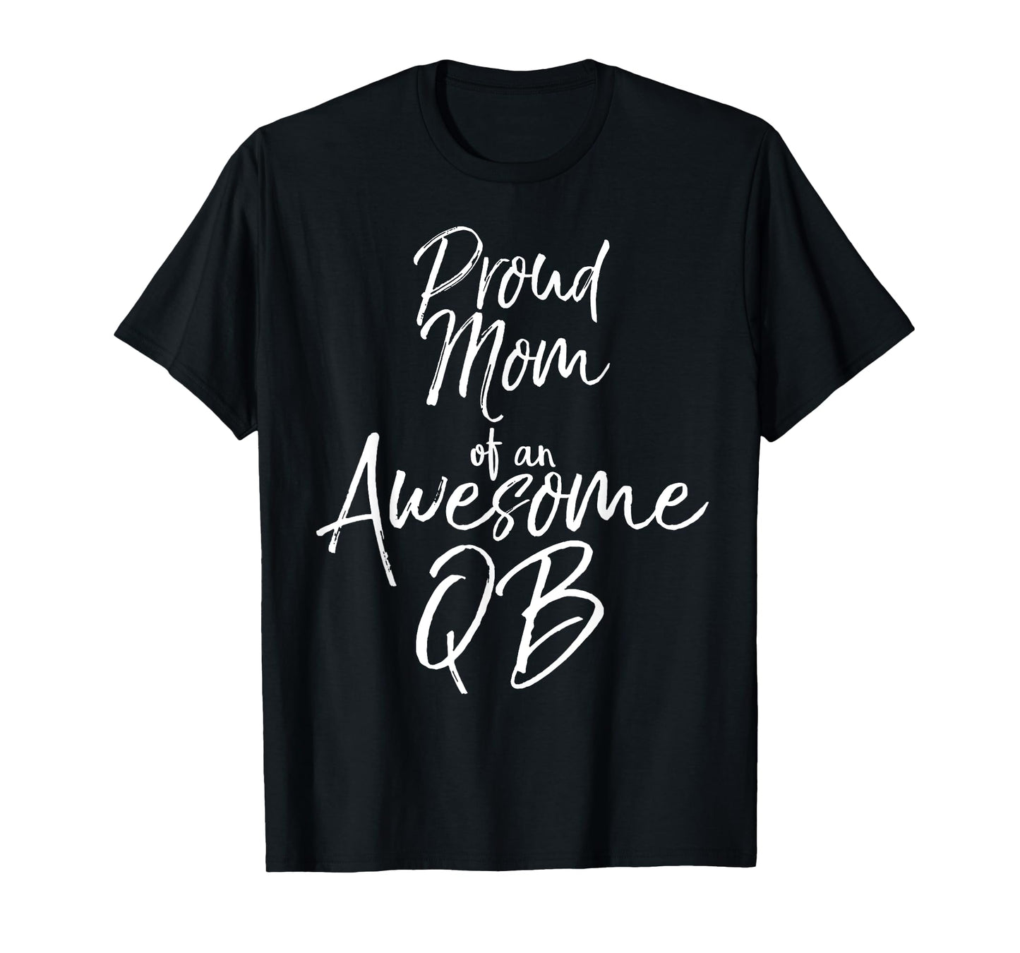 Cute Football Quarterback Mother Proud Mom of an Awesome QB T-Shirt