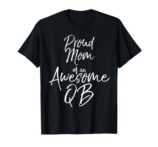 Cute Football Quarterback Mother Proud Mom of an Awesome QB T-Shirt