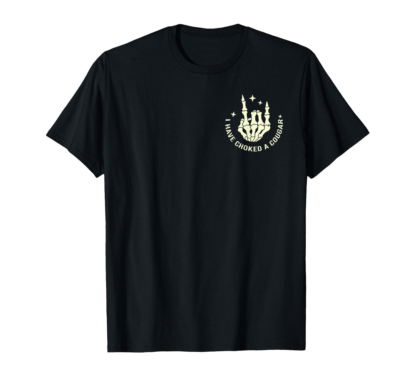 Never Killed A Mountain Lion But I've Choked Cougar T-Shirt