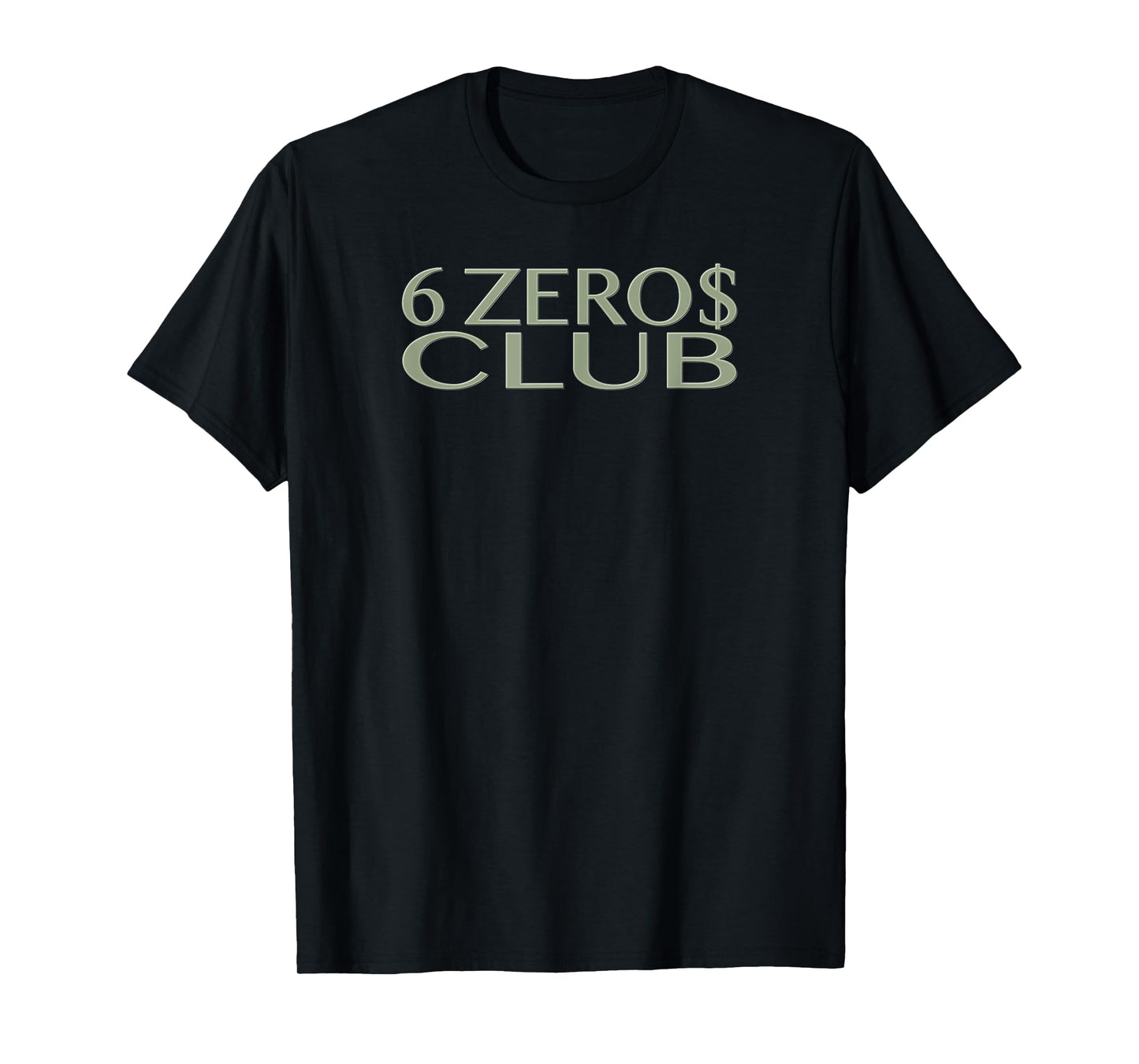 6 zeros club 7 figure millionaire affirmation goal T-Shirt