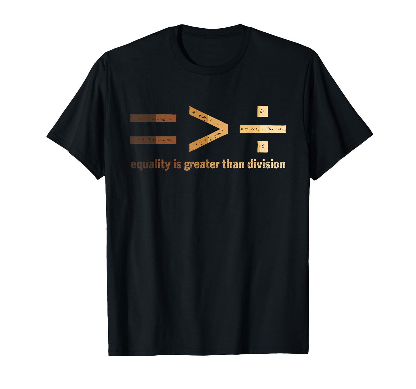 Equality Is Greater Than Division Black History Month Math T-Shirt