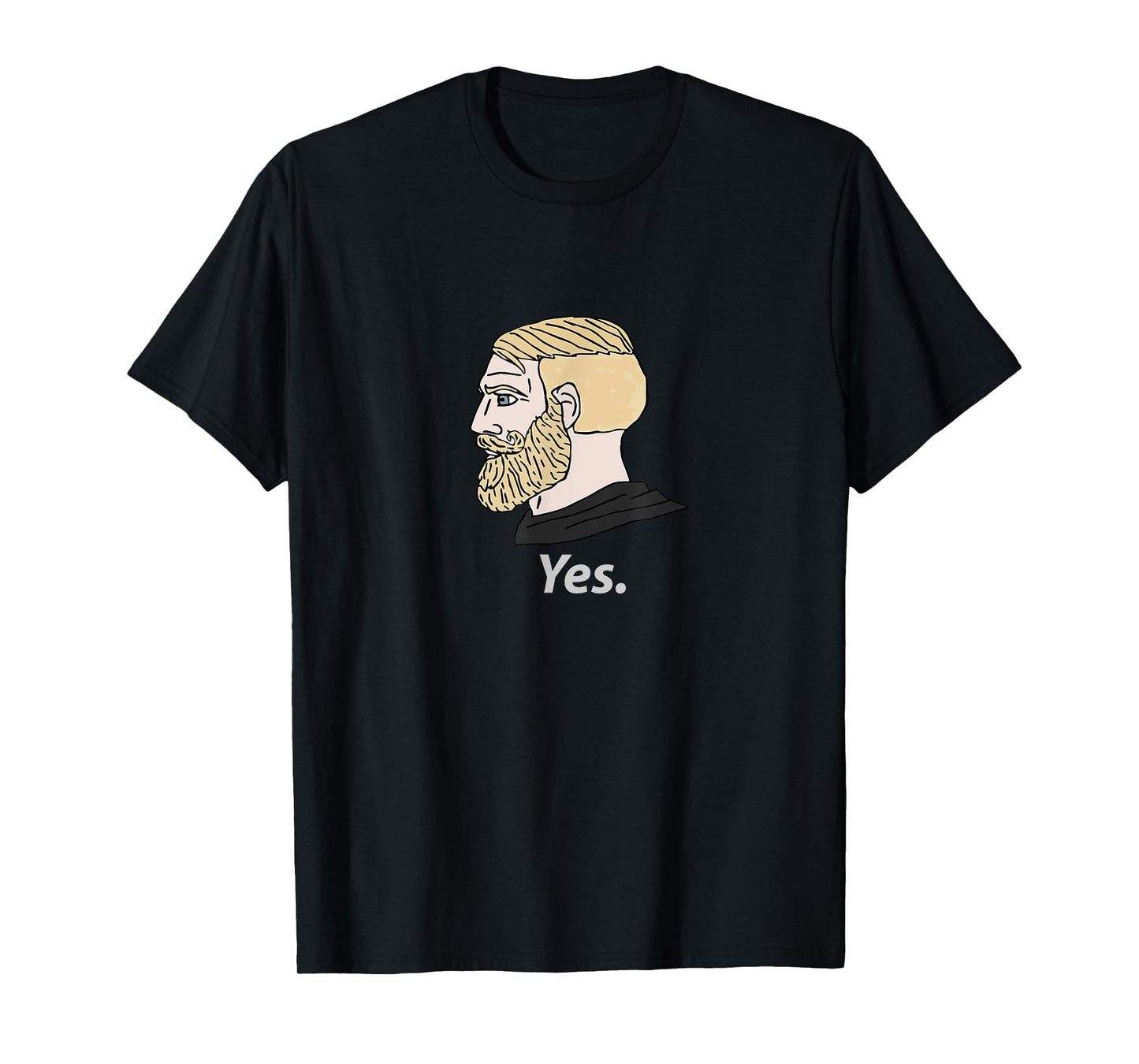 Chad Yes Meme Internet Funny Nordic Alpha King Masculine T-Shirt