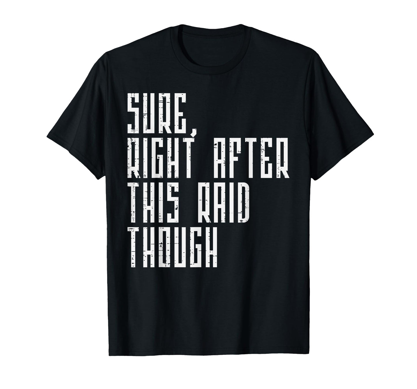 Gaming Sure After Raid Funny Rpg Humor Gamer Men Boys Kids T-Shirt