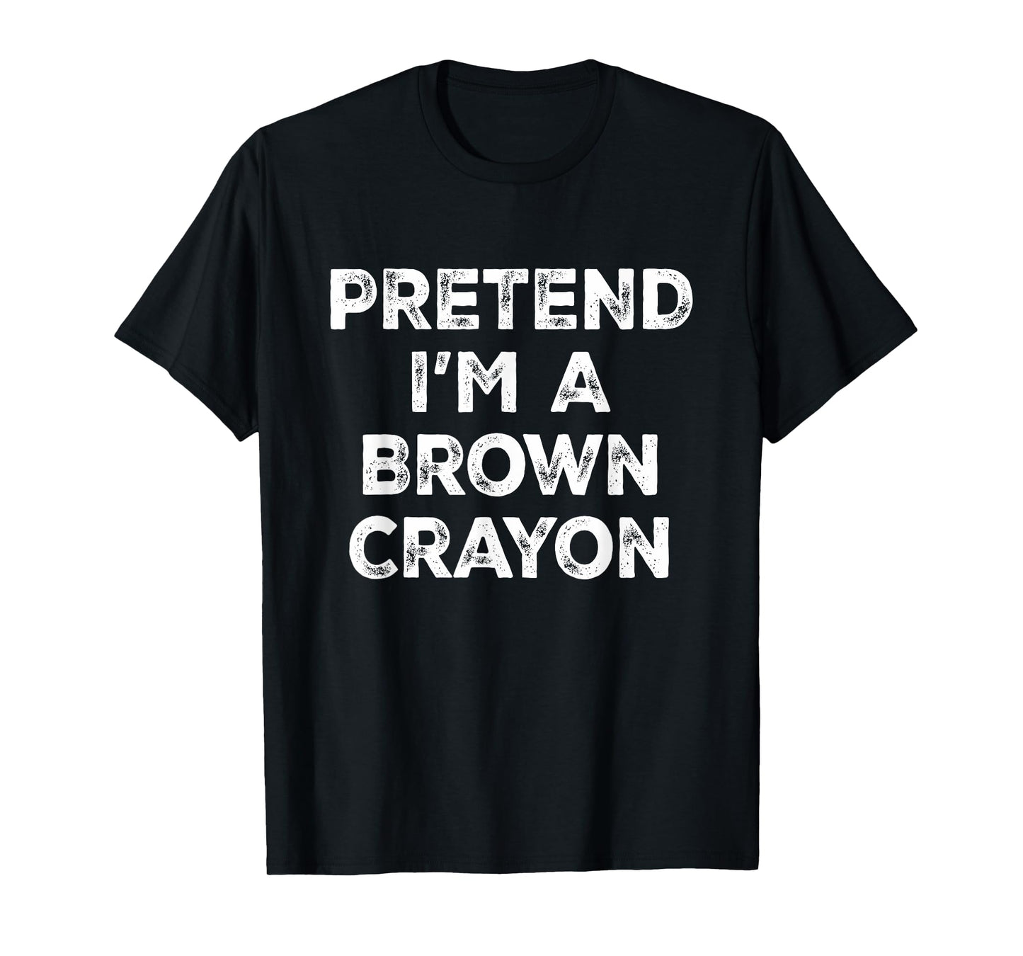 Pretend I'm A Brown Crayon Lazy Halloween Costume T-Shirt