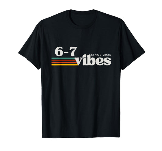 6 7 Vibes 2025 67 Meme Trendy Retro Funny Saying T-Shirt