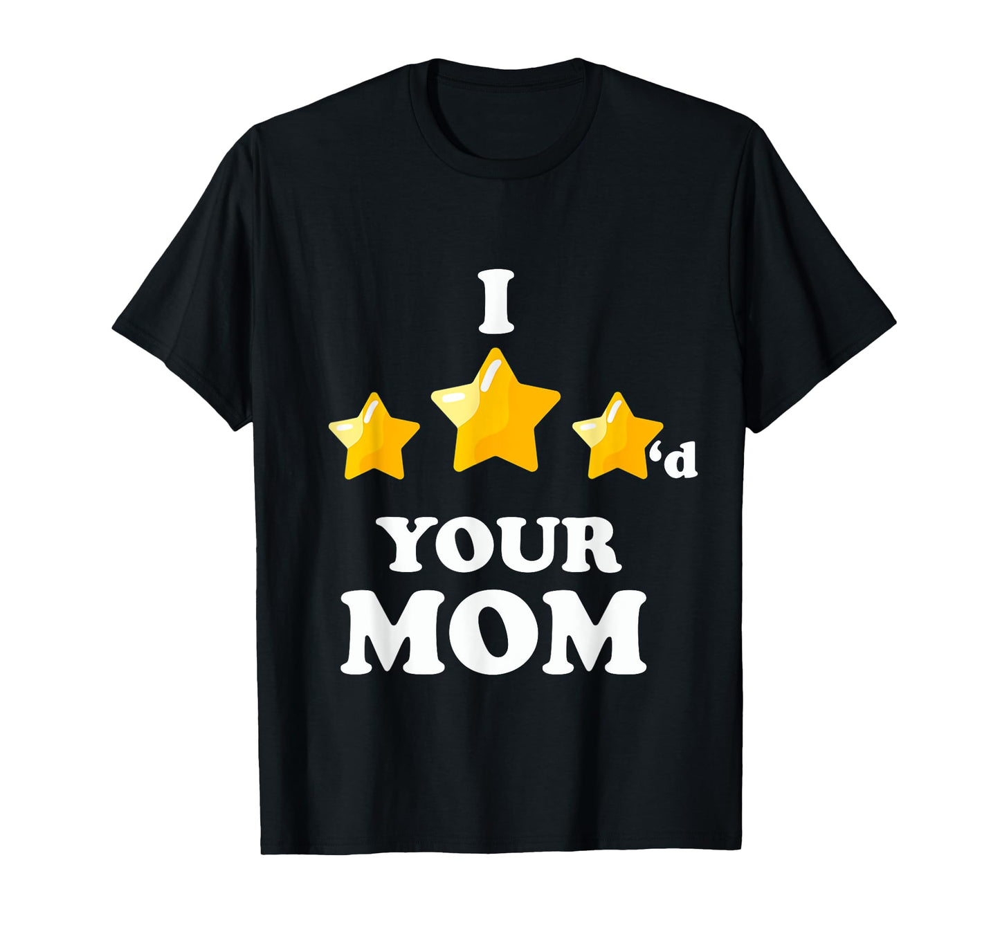 I Three Starred Your Mom Funny Video Gaming T-Shirt