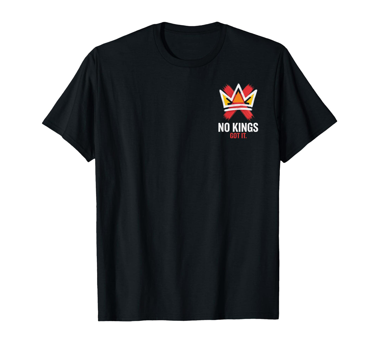 No Kings Got It Top Unique Statement for Confident T-Shirt