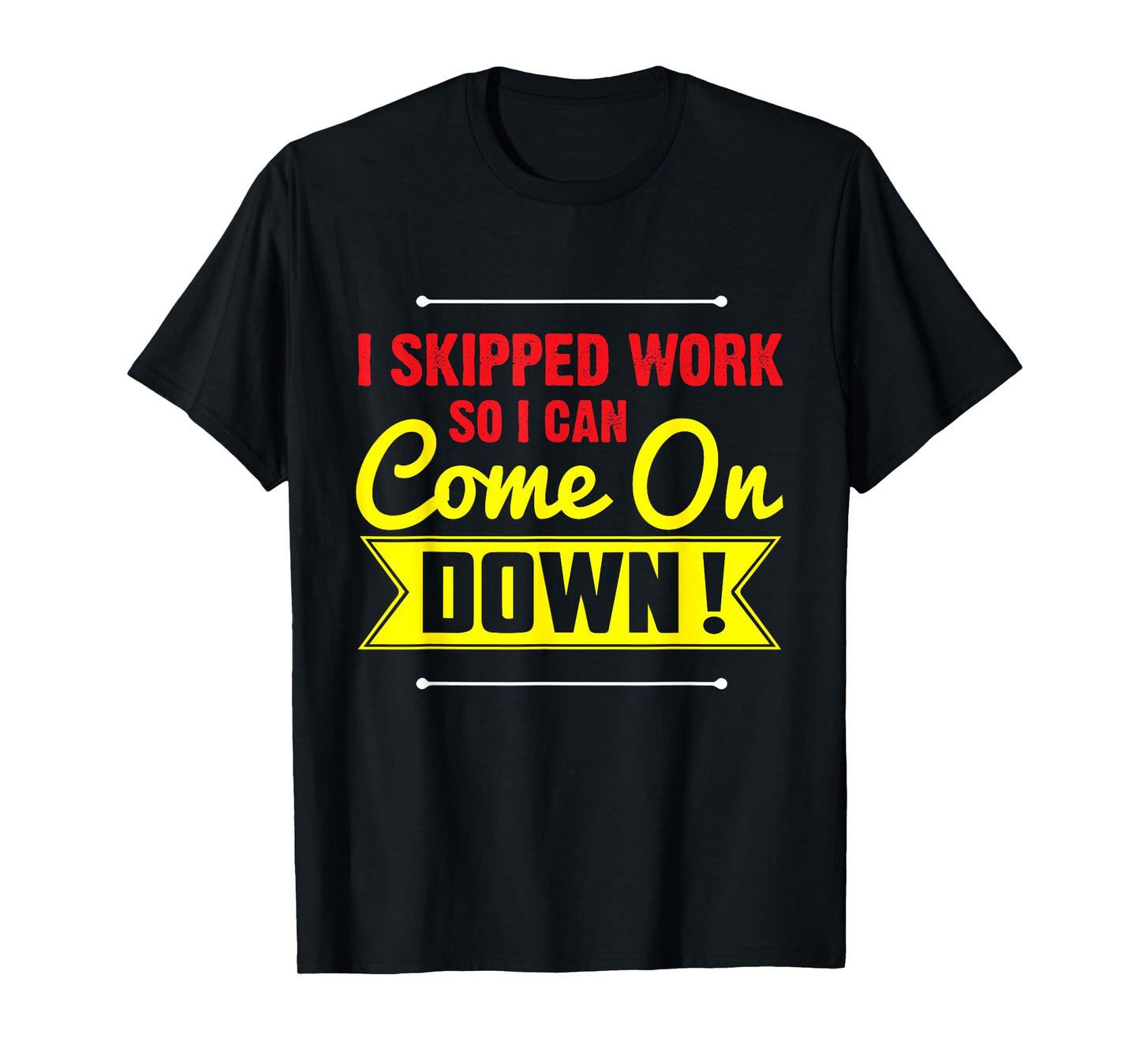 I Skipped Work So I Can Come on Game Show Contestant Gift T-Shirt