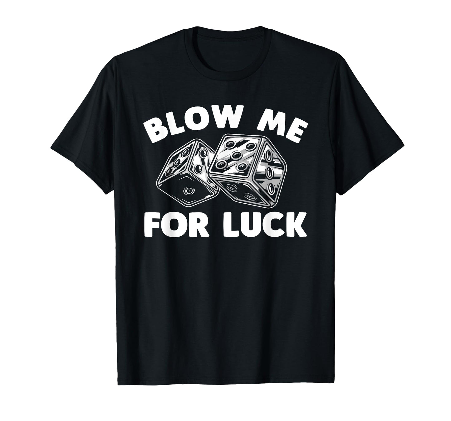 Funny Dice Design For Men Women Gambling Dice Casino Lovers T-Shirt