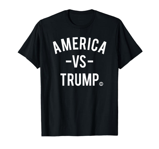 America vs Trump - America Versus Trump T-Shirt