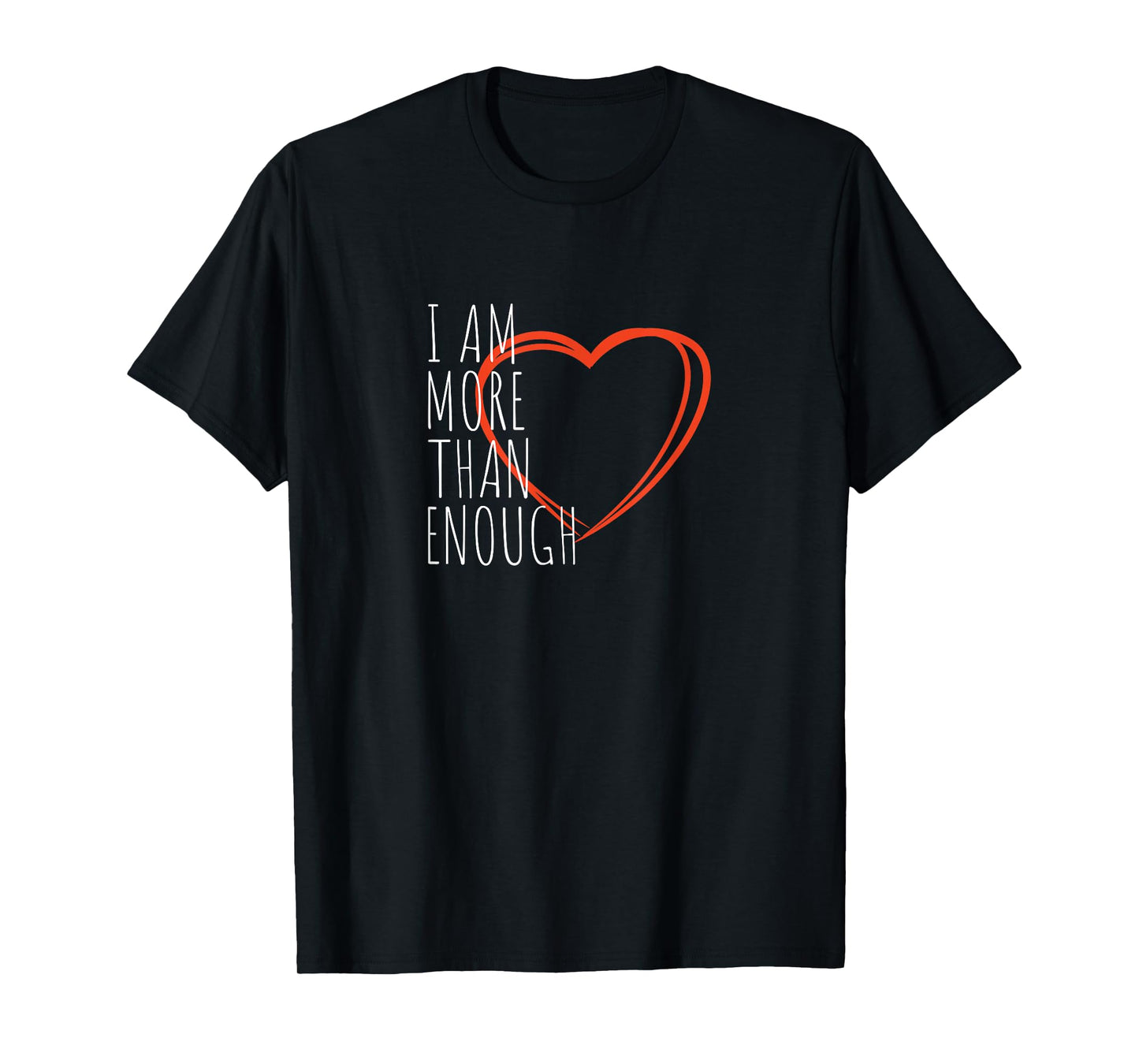 I Am More Than Enough Quotes You Are Enough Gifts T-Shirt