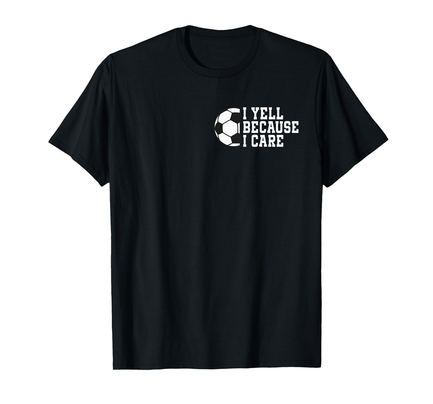 Funny Soccer I Yell Because I Care Pocket Soccer Dads T-Shirt