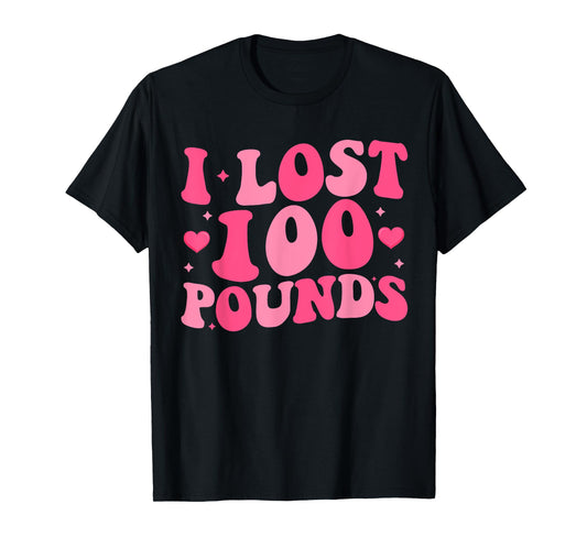 Groovy I Lost 100 Pounds Proud Weight Loss Goals T-Shirt