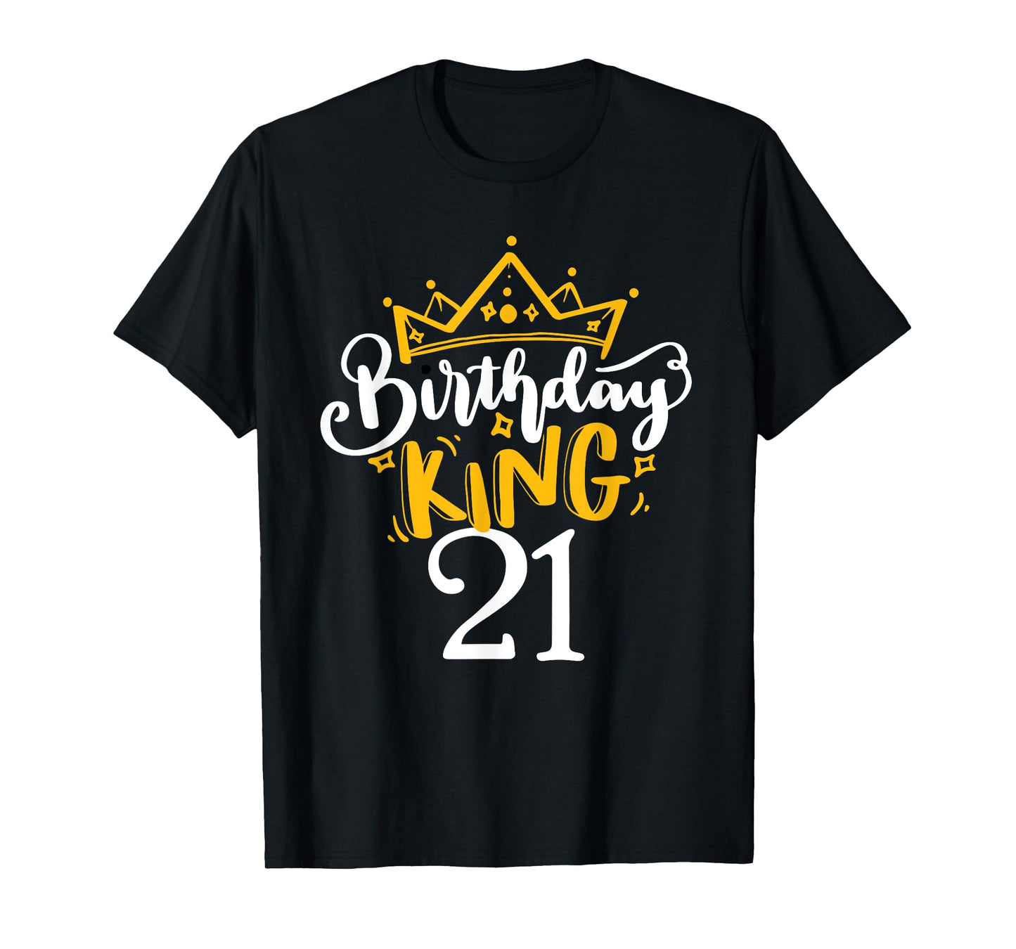 21st Birthday King 21 Years Old Party Ideas For Him T-Shirt