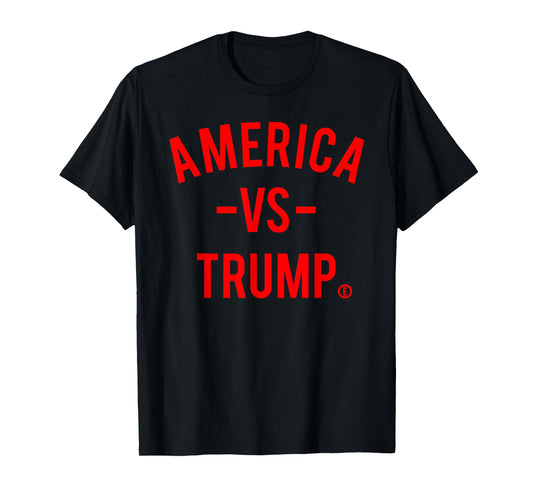 America vs Trump - America Versus Trump T-Shirt