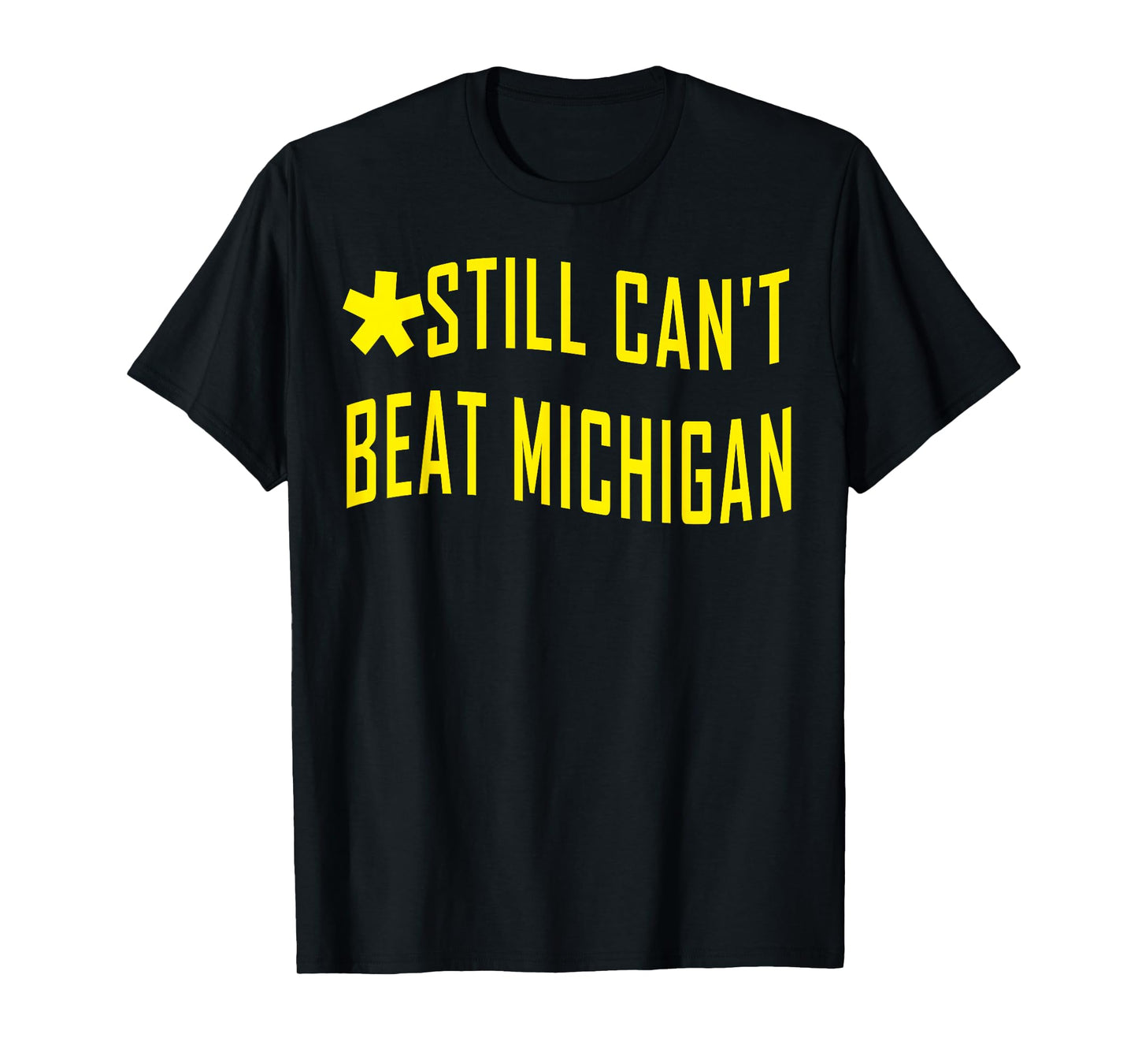 Still Can't Beat Michigan TEE T-Shirt
