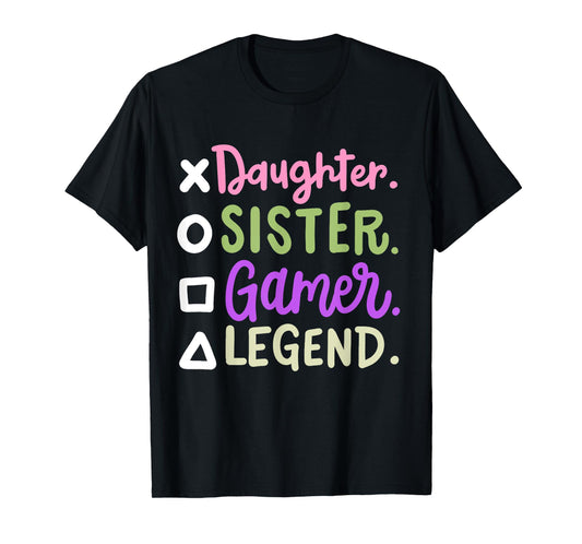 Daughter Sister Gamer Legend Video Gaming Women Girls Teens T-Shirt