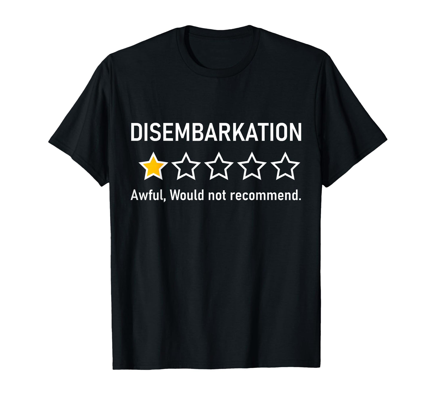 Disembarkation Awful Would Not Recommend One Star T-Shirt