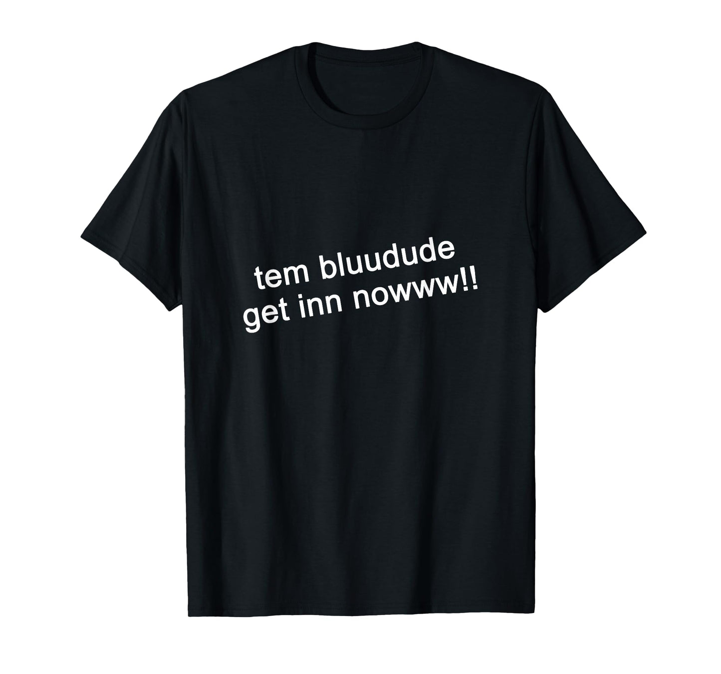 TEM Bluudud Get Inn Nowww Now Blue Dude Bluudude Team Game T-Shirt