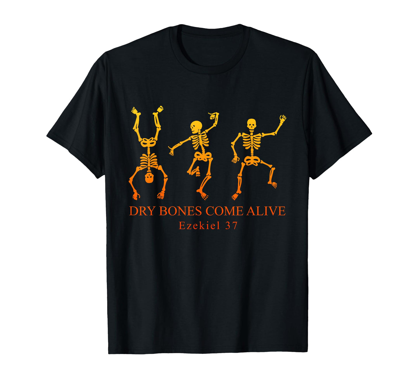 Dry Bones Come Alive Ezekiel 37 Skeleton Halloween Quote T-Shirt
