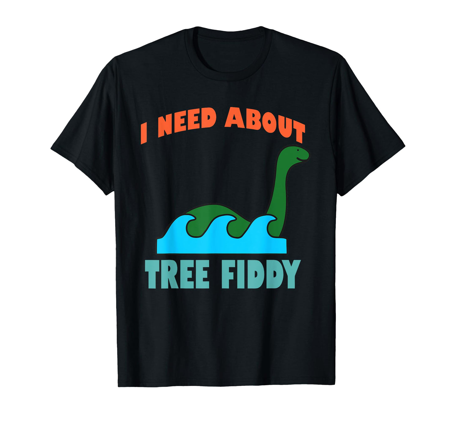 I Need About Tree Fiddy Apparel T-Shirt