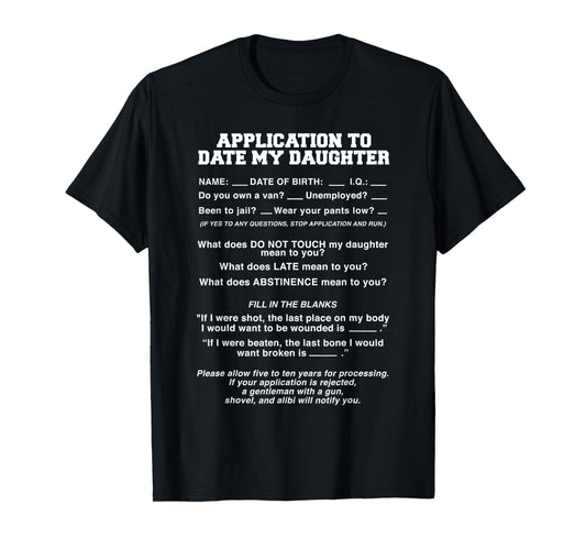 Application to Date My Daughter Funny Rules Must Have Tshirt T-Shirt