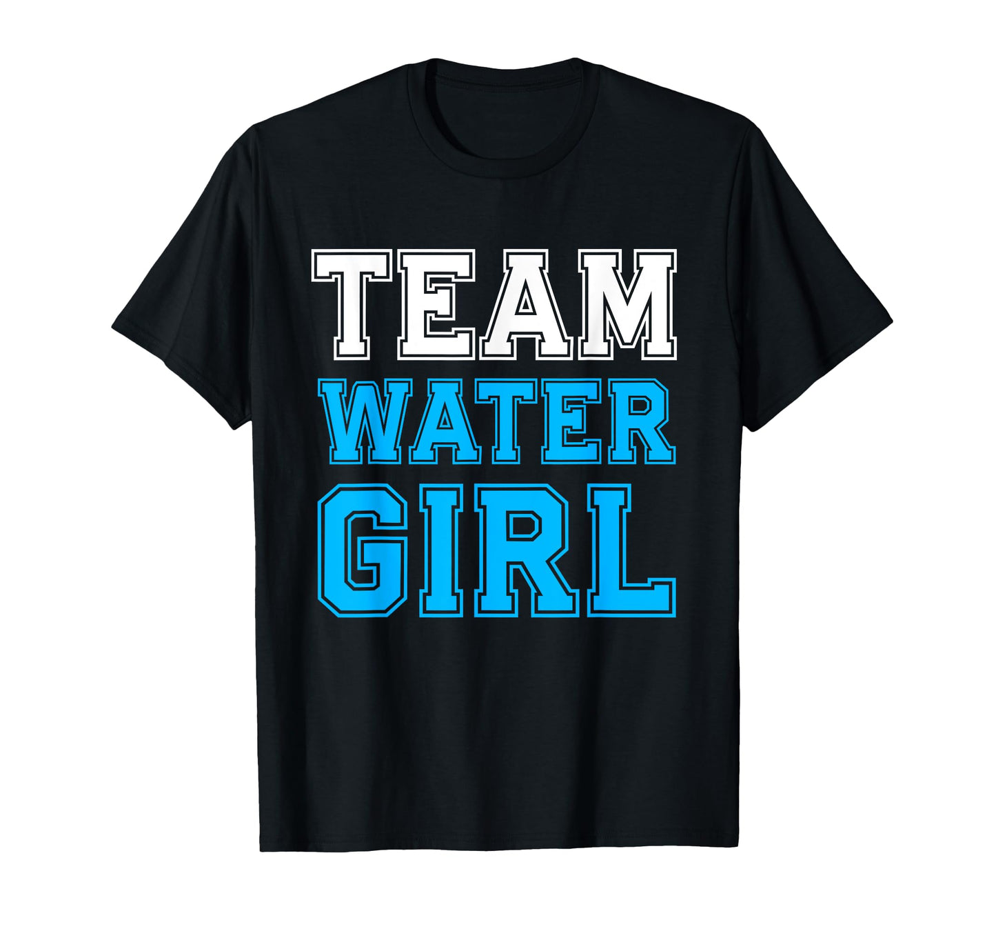 Team Watergirl Team Water Girl Hydration Manager T-Shirt