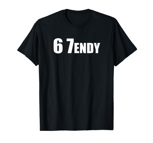67 Six Seven Sendy 6 7endy Let's get Sendy 67 Meme Funny 6 7 T-Shirt