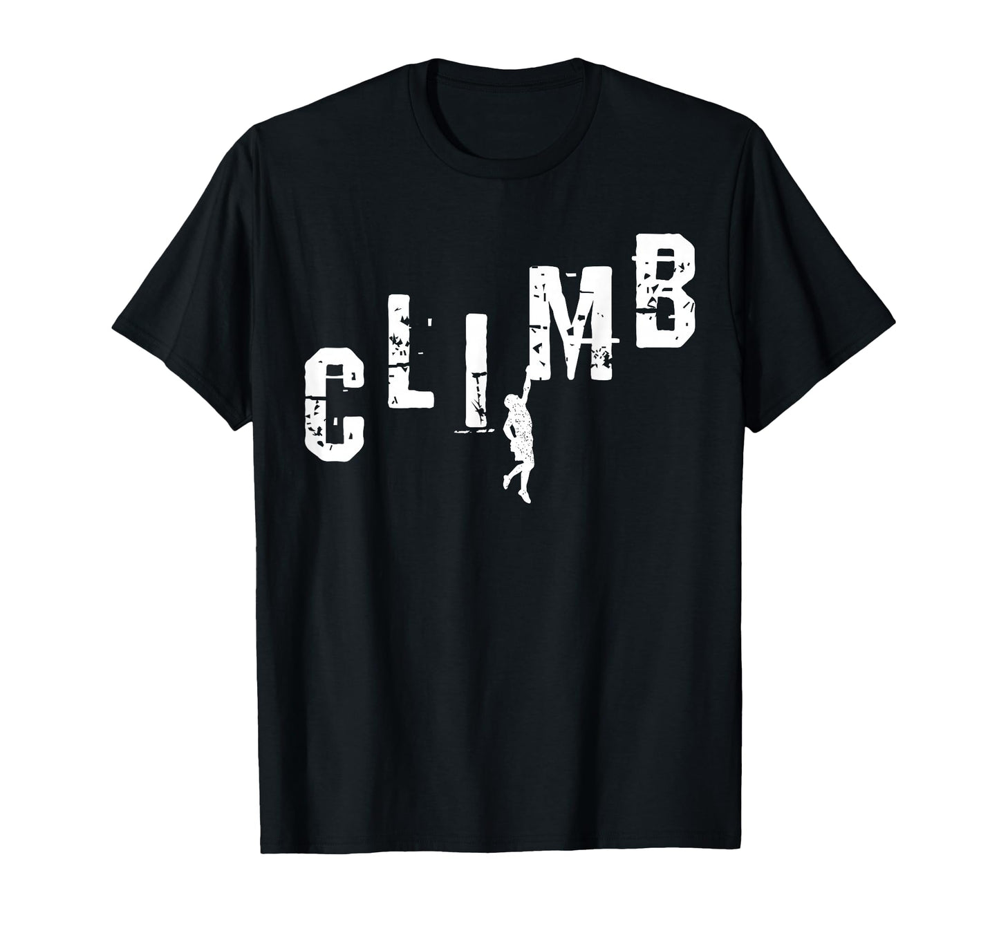 Climber Gift CLIMB Rock Climbing Bouldering Mountain T-Shirt