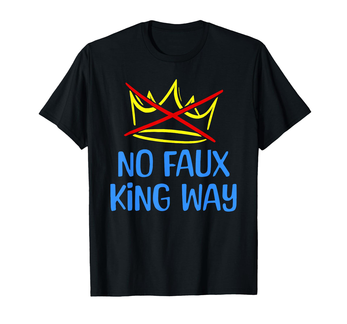 Funny No Faux King Way 86 47 Tee T-Shirt
