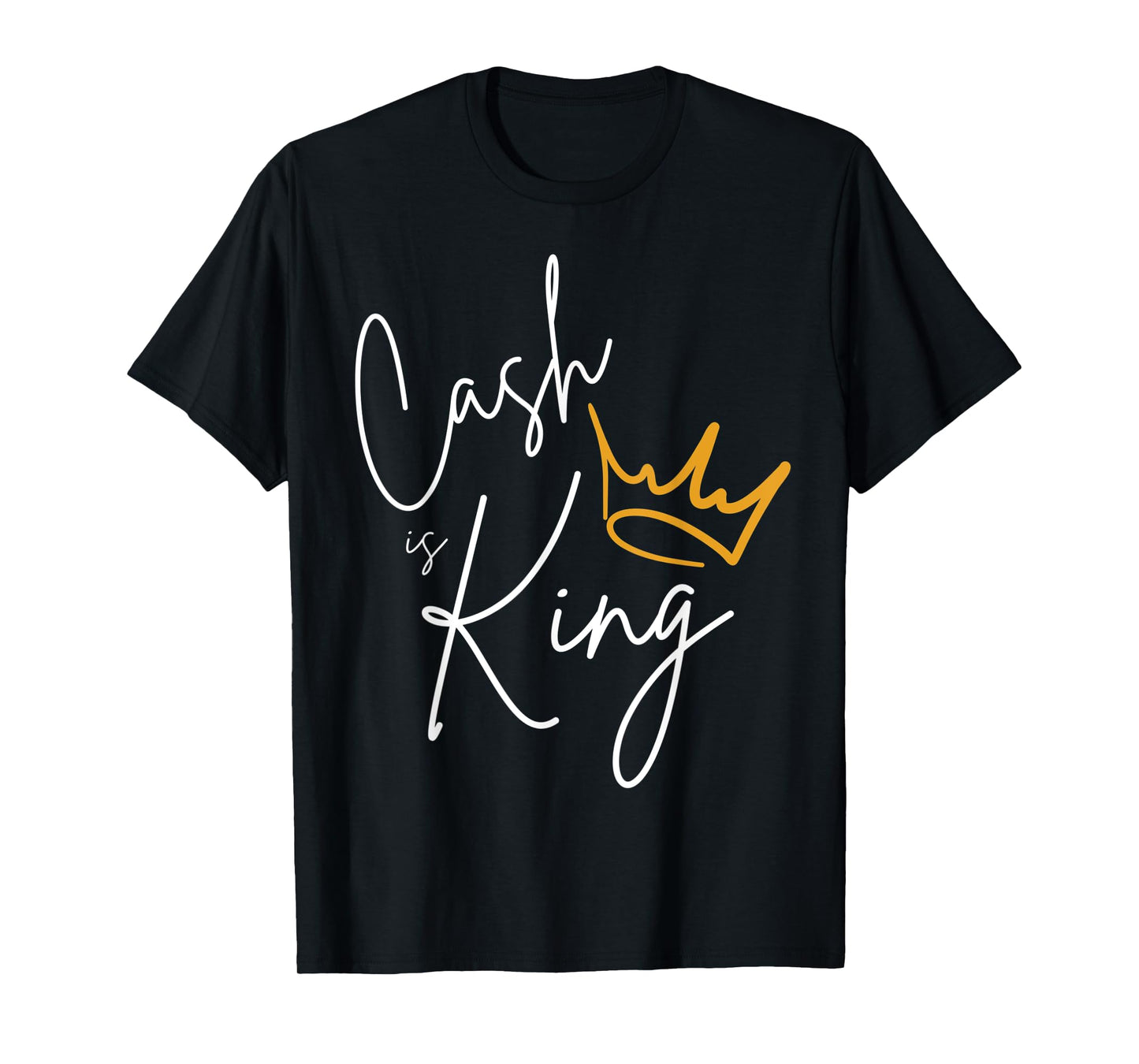 Cash is King Debt Free Journey Debt Free Lifestyle Crown T-Shirt
