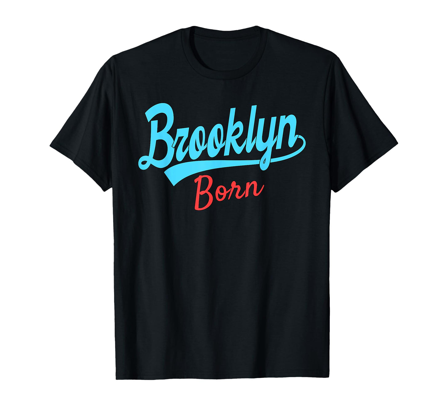 BROOKLYN BORN T-Shirt T-Shirt