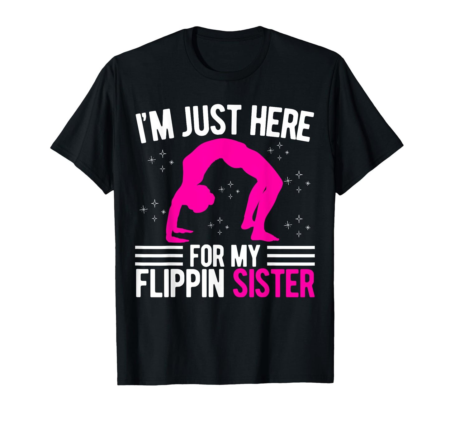 I'm Just Here For My Flippin' Sister Gymnast Brother T-Shirt