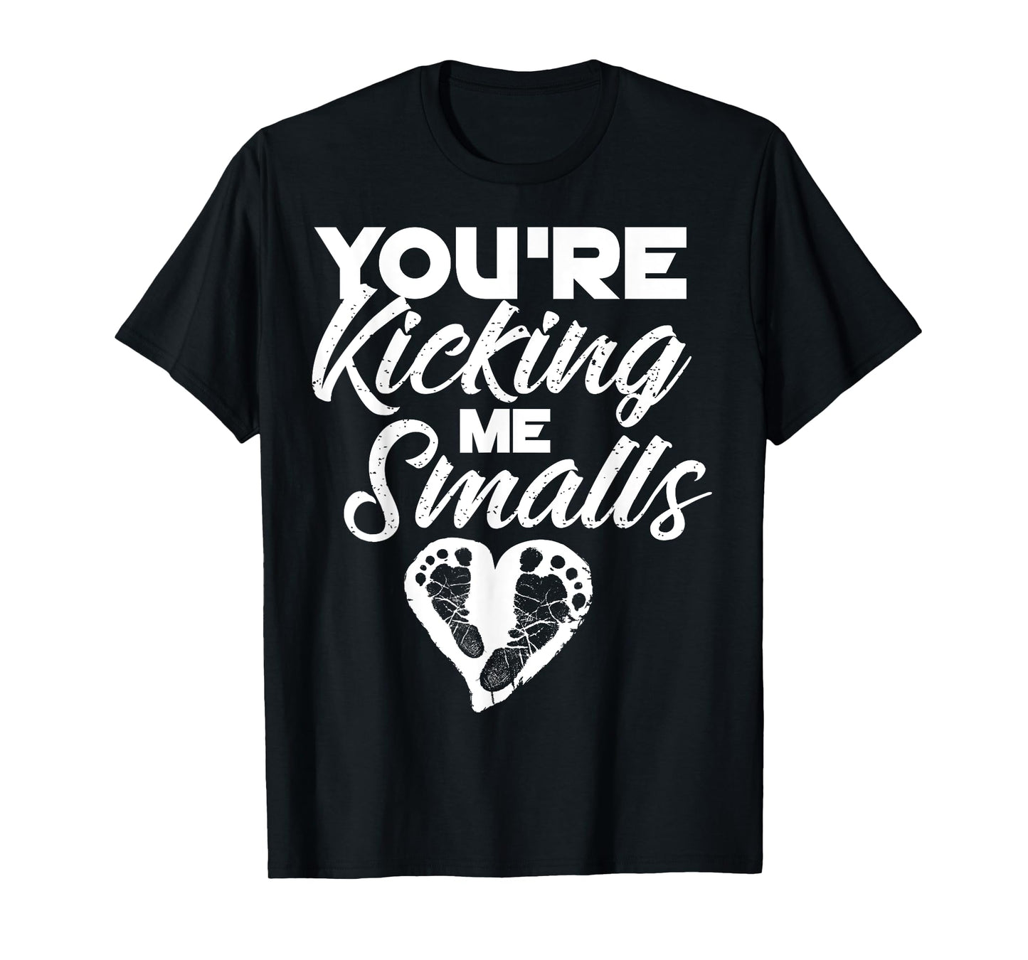 You're Kicking Me Smalls Shirt | Cute Pregnant Baseball Gift T-Shirt