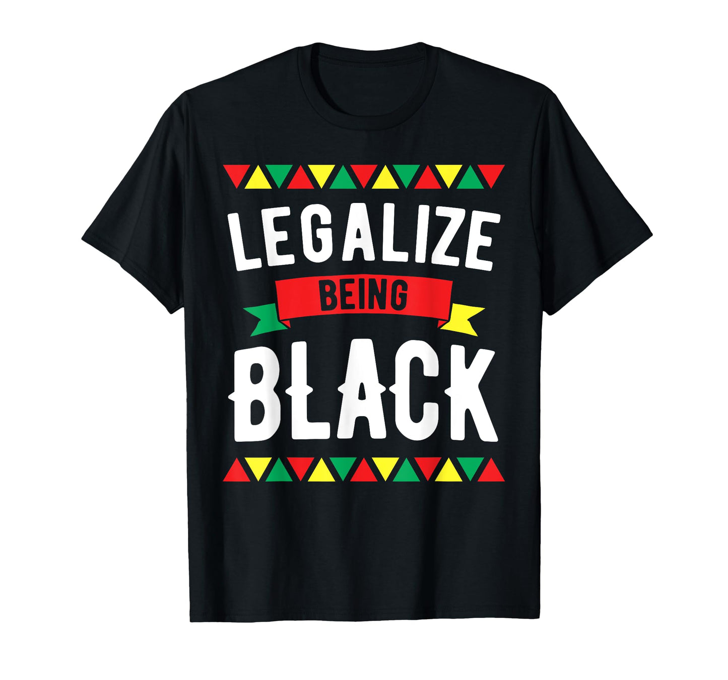 Legalize Being Black History Month African American Roots T-Shirt