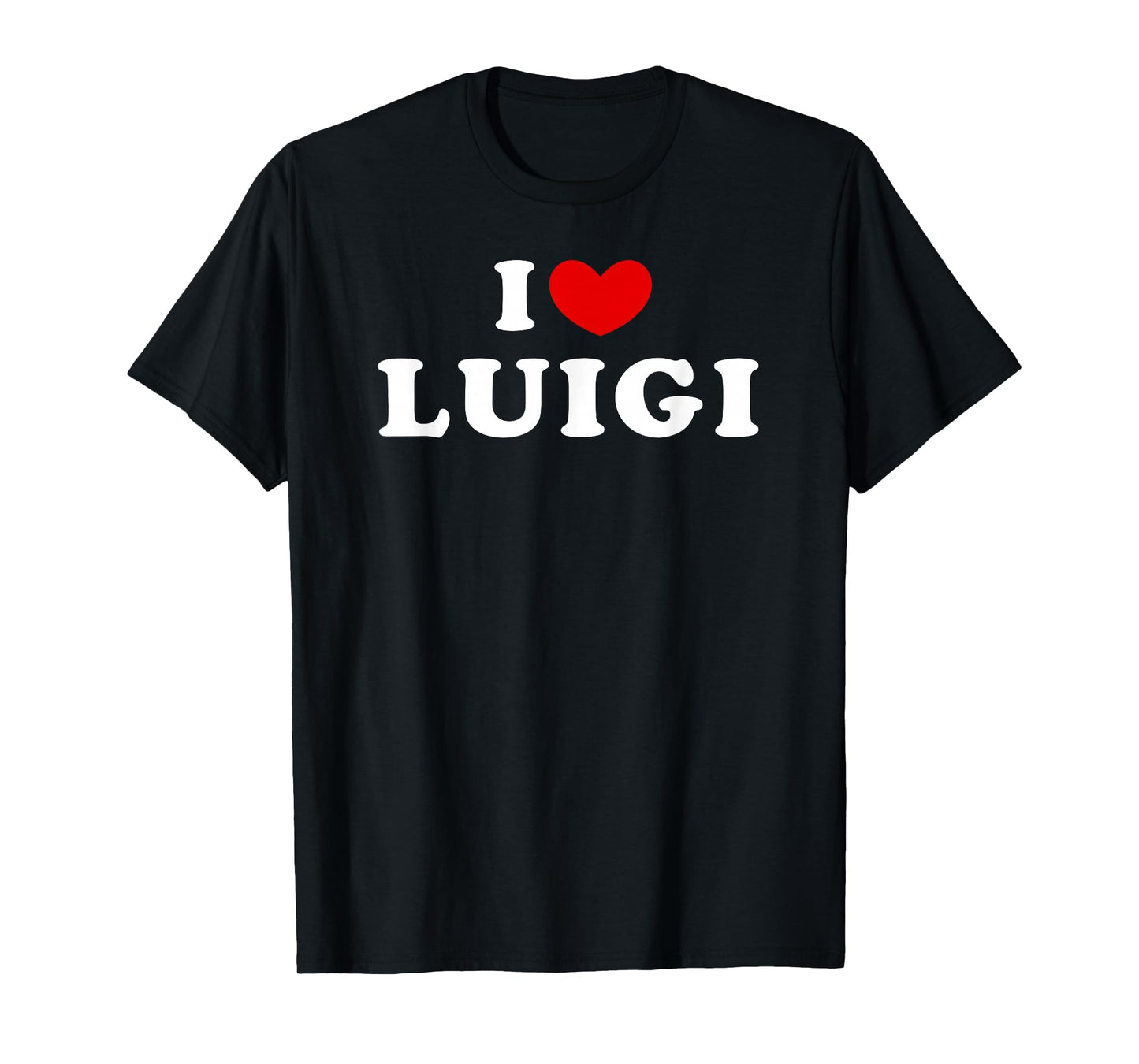 I Love Luigi, I Love Luigi T-Shirt