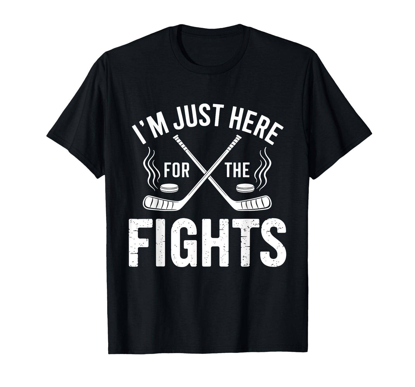 I’m Just Here For The Fights funny hockey T-Shirt