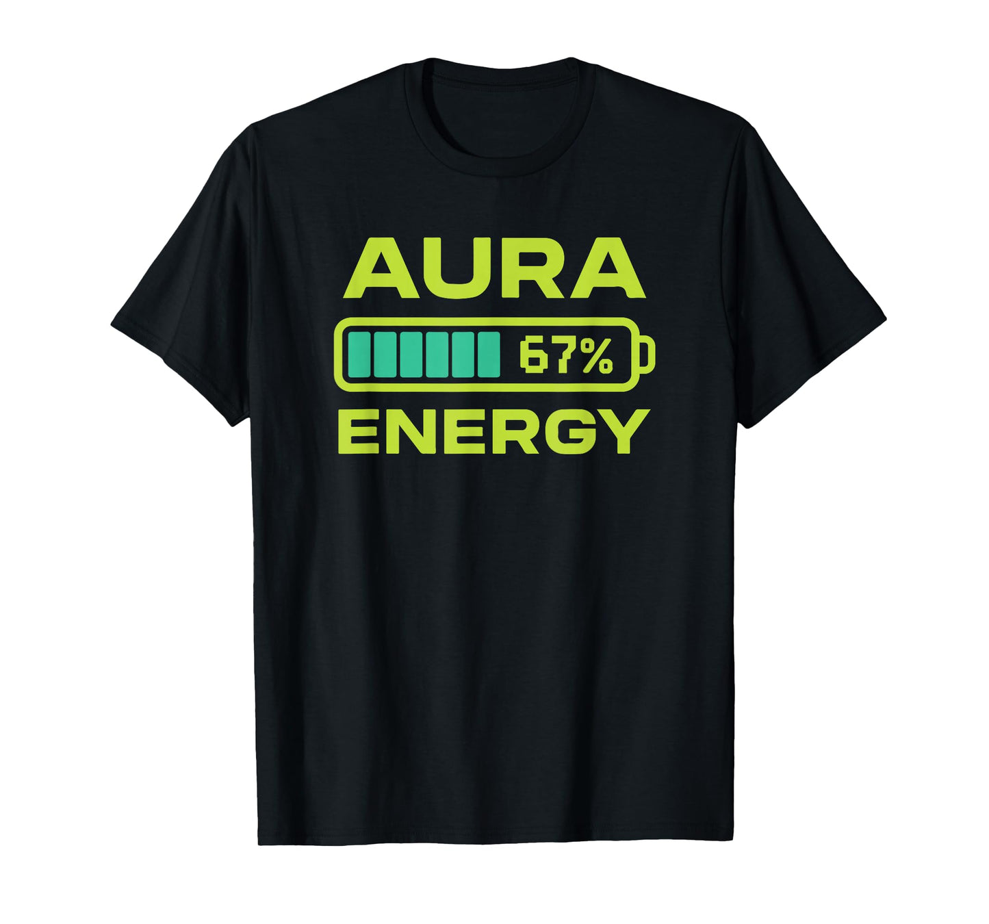 Aura Energy 67 Percent Meme Six Seven Farming T-Shirt