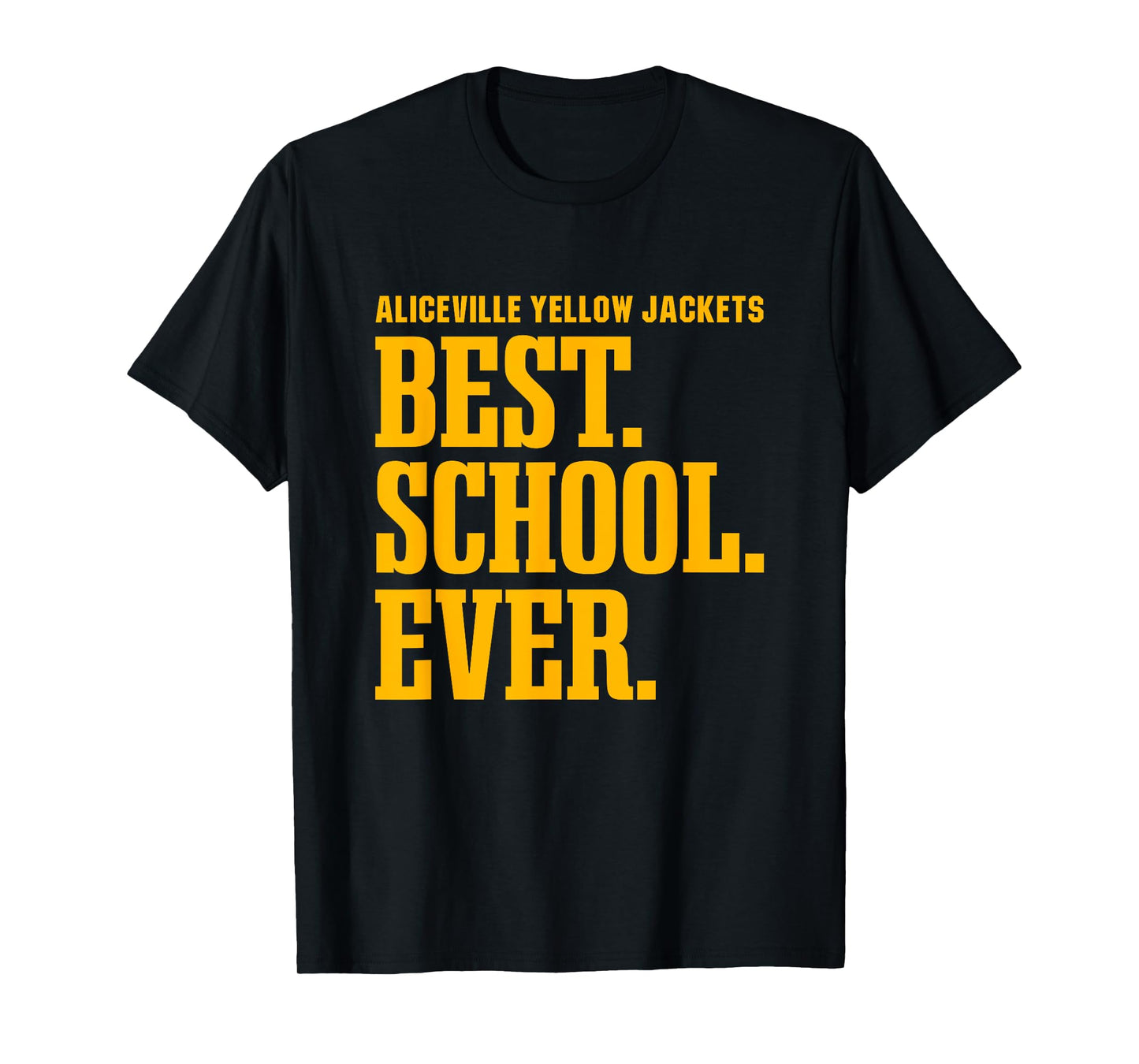 Aliceville Yellow Jackets Best Ever HS T-Shirt