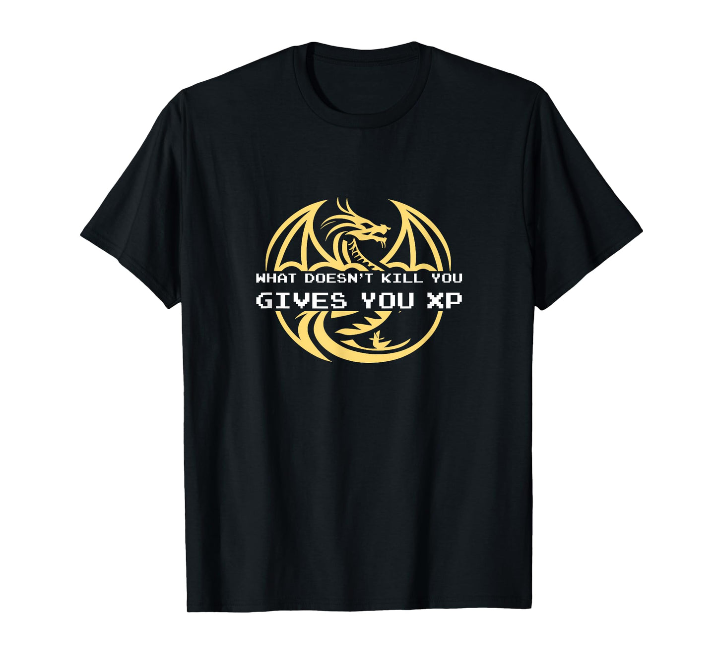 What Doesn't Kill You Gives You XP - Video Game Dragon Gamer T-Shirt