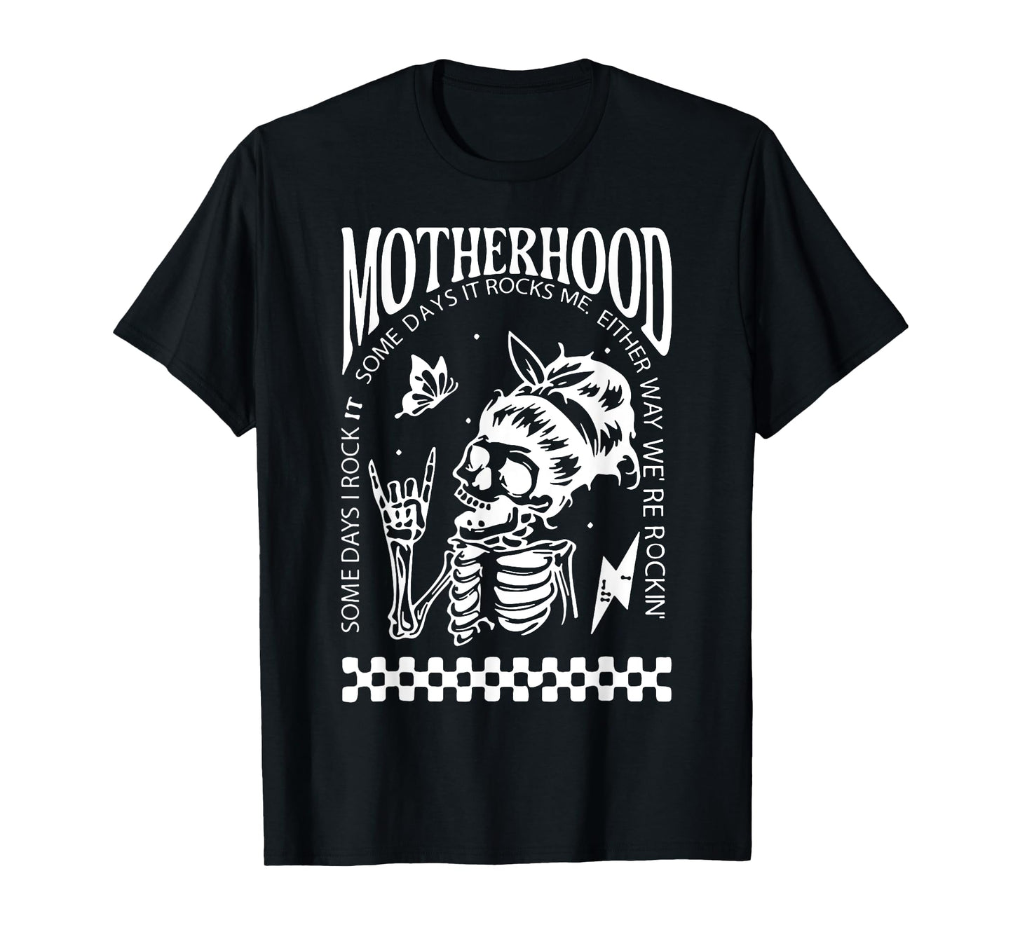 Skull Motherhood Some Days I Rock It Some Days It Rocks Me T-Shirt