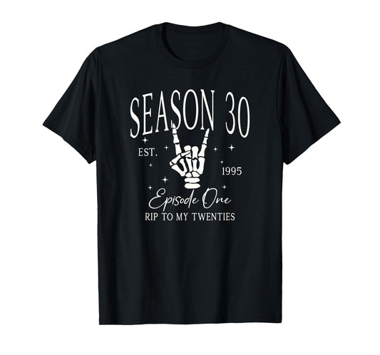 30th for Women 1995 Funny RIP 20s Death To My 20s Dirty 30 T-Shirt