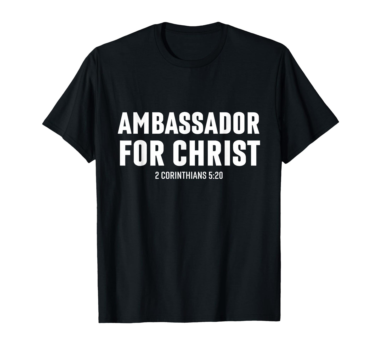 Ambassador For Christ Religious Love Jesus Christian Quote T-Shirt