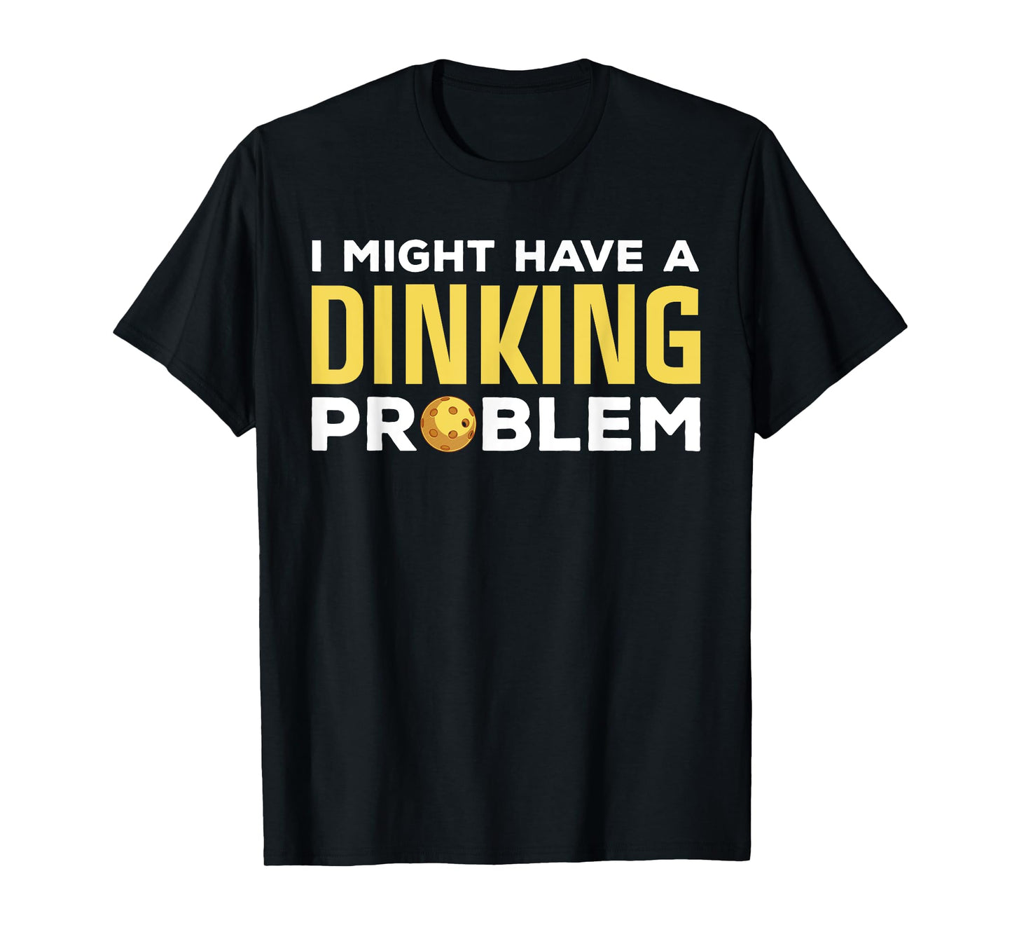 Cool Pickleball Design For Men Women Dink Pickleball Player T-Shirt