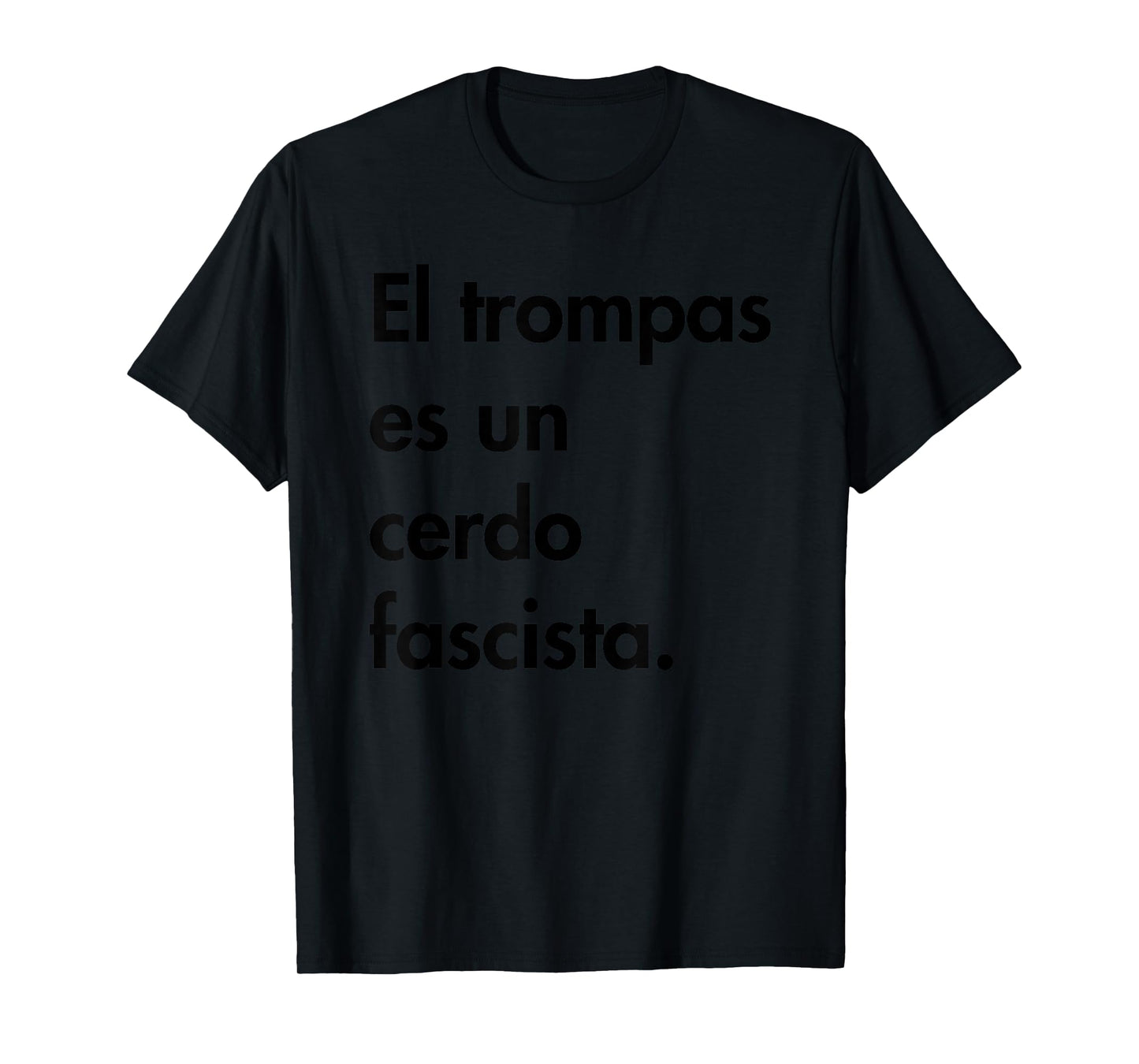 El trompas ES un cerdo fascista T-Shirt