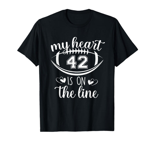 Custom Football Player Number 42 My Heart Is On The Line T-Shirt